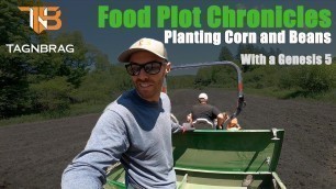 'Food Plot Chronicles: Planting Corn and Beans with the GENESIS 5!'