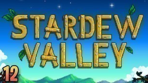 'Stardew Valley Ep. 12'