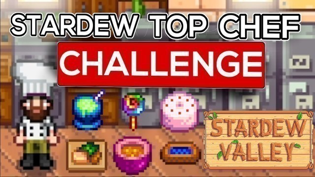 'How much is Cooking for an ENTIRE YEAR Worth?  Stardew Valley Top Chef Challenge'