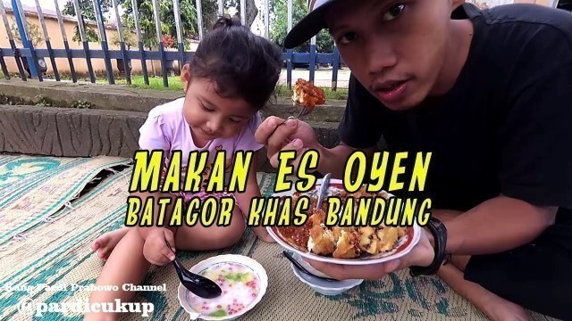 'Makan Es Oyen dan Batagor khas Bandung bareng Kirana | Indonesian Street Food'