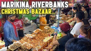 'FILIPINO STREET FOOD, Tiangge & Christmas Carnival at MARIKINA RIVERBANKS | Metro Manila Philippines'