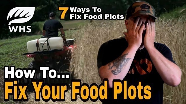 '7 Ways To Fix Your Food Plots'