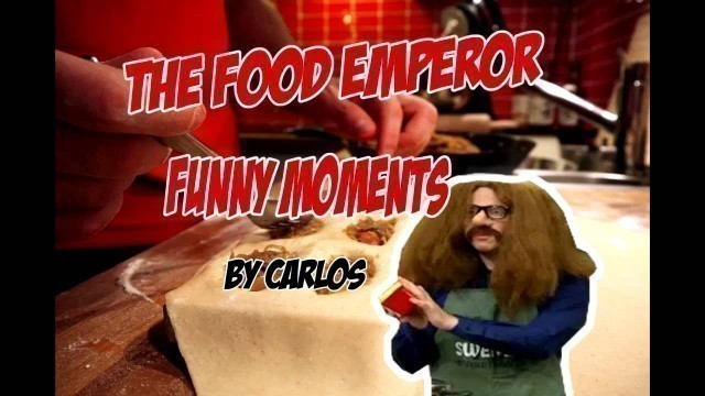 'The Food Emperor - Funny Moments #2  by Carlos (PL)'