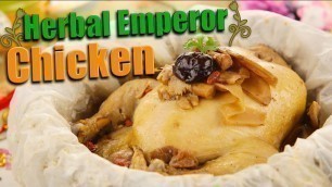 'How To Make Herbal Emperor Chicken (药材皇帝鸡) | Share Food Singapore'