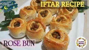 'Rose Bun | Ramadan Special Recipe | Iftar Recipe | Flower Bun | Turkish Rose  Rolls | Classic Recipe'