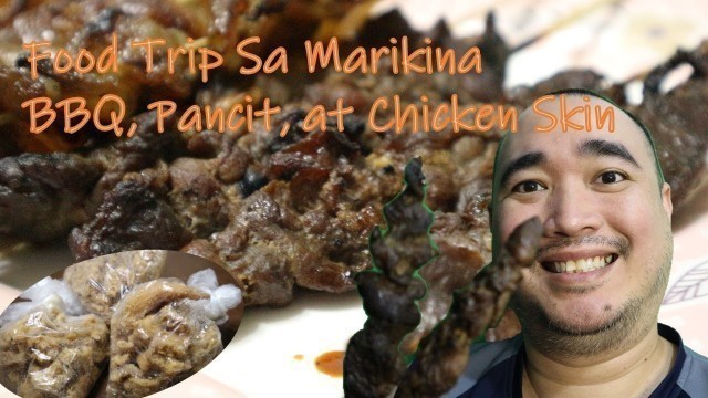 'Street Food Marikina | BBQ, Pancit (Johnny\'s), Chicken Skin'