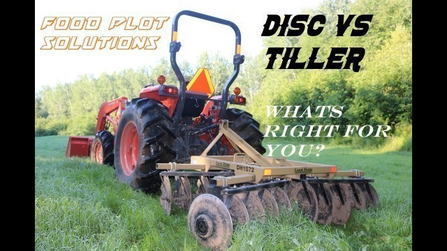 'Disc or Tiller What you should have for doing Food Plots'