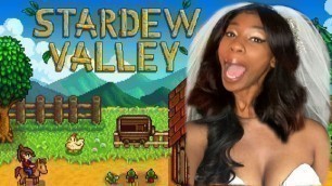 'getting MARRIED to my man ...on stardew valley'