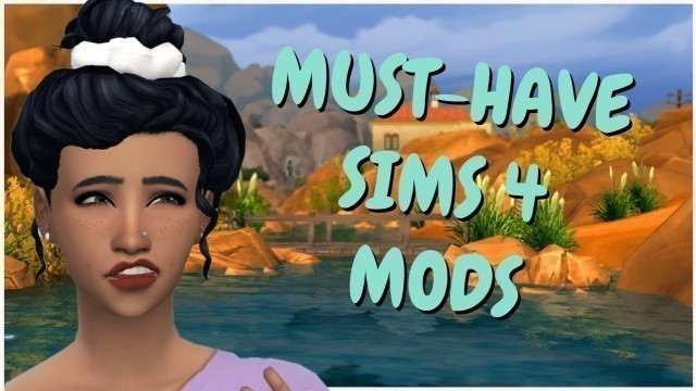 'MUST HAVE MODS FOR REALISTIC GAME PLAY || The Sims 4'