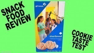 'Snack Food Review - Girl Scout Shortbread Traditional Cookies Opening & Taste Test'