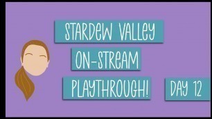 'Stardew Valley VOD | Day 12'