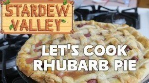 'Gaming Foods - Stardew Valley\'s Rhubarb Pie'