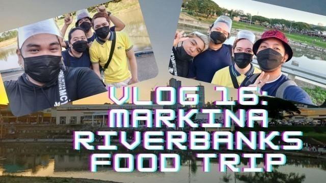 'Kaborjie Vlog: 16: Marikina Riverbanks Street food'