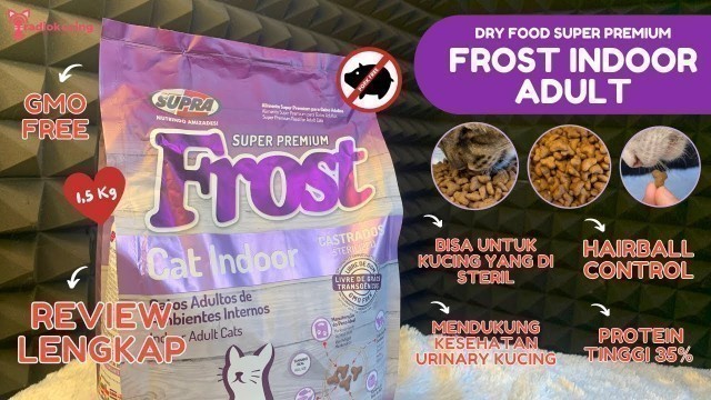 'Review Makanan Kucing SUPER PREMIUM Frost Indoor Adult Cats!! #72 | Radio Kucing'