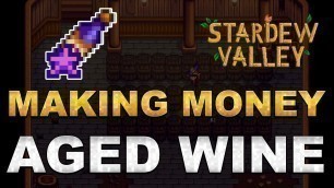 'Stardew Valley 1.1: How to make millions with Aged Wine'