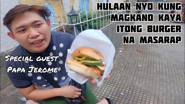 'Street Food Burger Vlog sa Marikina Gala with Jerome sa Sementeryo Again'