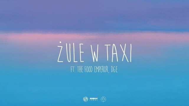 'Adi Nowak - ŻULE W TAXI ft. The Food Emperor, DGE'