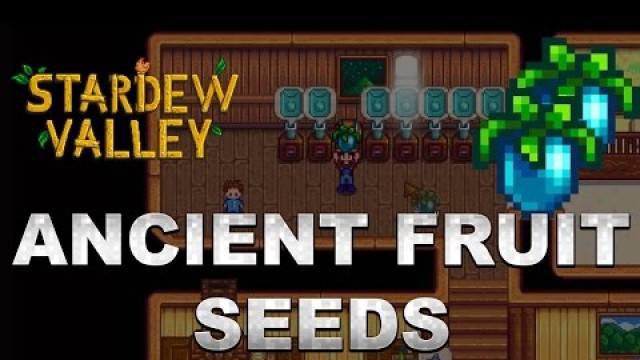 'Stardew Valley Tips: How to get Ancient Fruit Seeds'