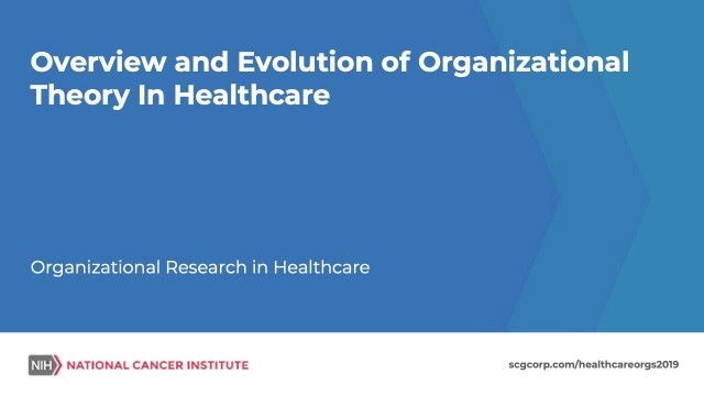 'Overview and Evolution of Organizational Theory In Healthcare'