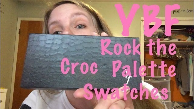 'YBF Rock the Croc Palette Swatches'