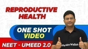 'REPRODUCTIVE HEALTH in 1 Shot - All Theory & PYQs | NEET Crash Course | UMEED 2.0'