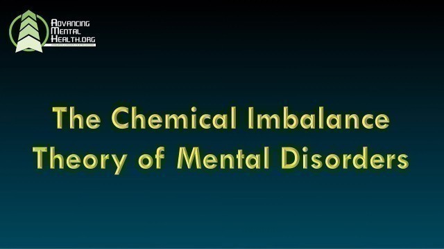 'The Chemical Imbalance Theory of Mental Disorders'