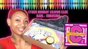 'CYBER MONDAY CRAYON CASE HAUL + UNBOXING'