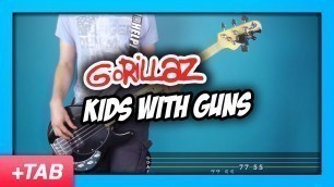 'Gorillaz - Kids with Guns | Bass Cover with Play Along Tabs'