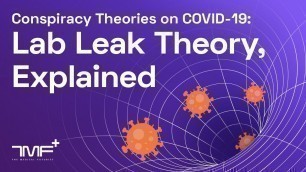 'Conspiracy Theories on COVID-19: Lab Leak Theory, Explained'