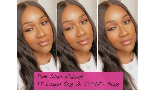 'Pink Glam Makeup| FT Crayon Case & JUVIA’S Place'