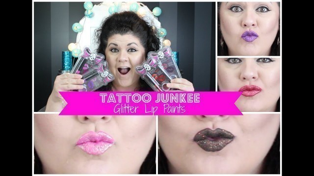 '$5 TATTOO JUNKEE GLITTER LIP KITS | SWATCHES AND REVIEW'