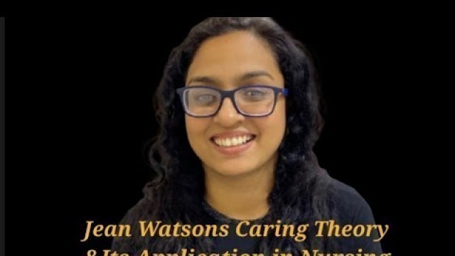 'Jean Watson\'s \'caring theory and its application in nursing process and research'