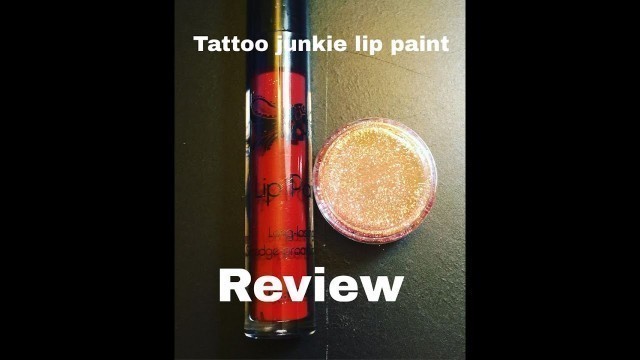 'tattoo junkie lip paint review'