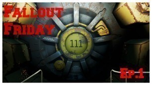 'Do you want some food paste? Fallout Friday Ep. 1/2'