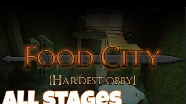 'Food City Obby [NEW Hardest Obby!] All Stages - Roblox'