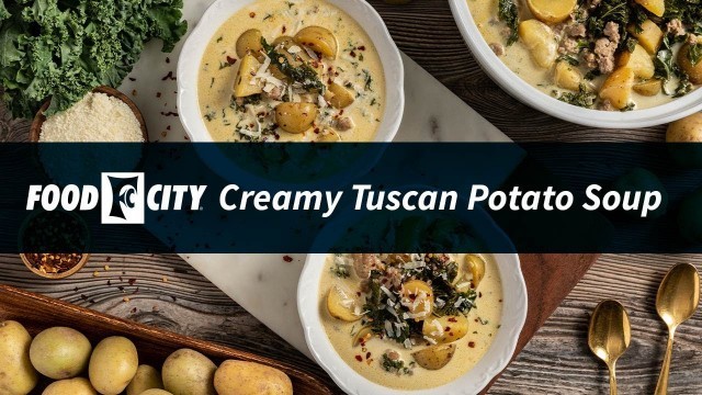 'Creamy Tuscan Potato Soup with Sausage and Kale – Food City© Recipes'