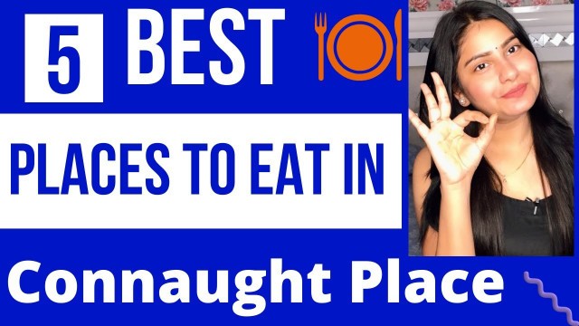 'Best places to Eat In Connaught Place | Delhi Street Food CP | Top 5 Street Food in Delhi'