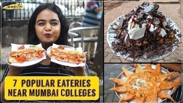 '7 Best Eateries near Colleges | Mumbai Khau Galli | Indian Street Food | Things2do | Top 7 Episode 4'