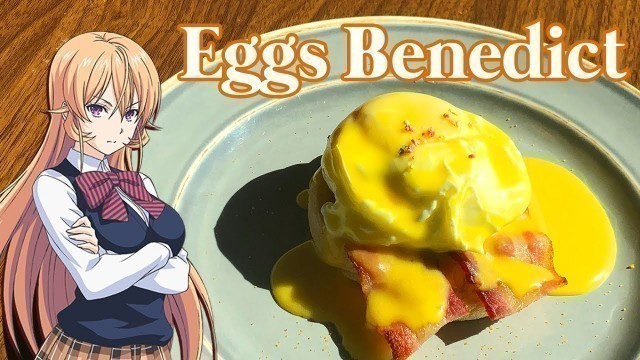 'Recreating ERINA\'S EGGS BENEDICT from FOOD WARS | ALEX MAKES'