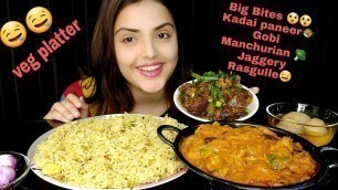 'Eating Fried Rice With Kadai Paneer & Gobi Manchurian*Rasgulle*Veg Platter Mukbang,Eating Show,ASMR