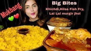 'Eating Khichdi, Fried Hilsa Fish, Lal Lal Murgir Jhol, Big Bites, ASMR ,Mukbang, Messy Eating,Food'