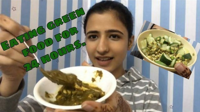 'I ate only Green Food for 24 hours challenge | By Tina Pareek |'