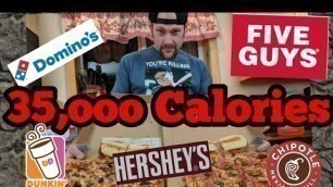 '35,000 CALORIE CHALLENGE |Man v. Food | dunkin five guys chipotle Hershey\'s dominos'