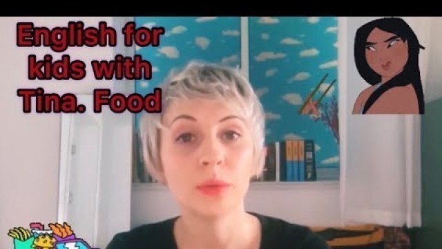 'English for kids with Tina. Food. What do you like to eat?'