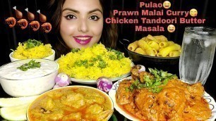 'ASMR EATING CHICKEN TANDOORI BUTTER MASALA, PEAS PULAO, PRAWN MALAICURRY, RAITA | Food Eating Videos'