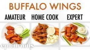 '4 Levels of Buffalo Wings: Amateur to Food Scientist | Epicurious'