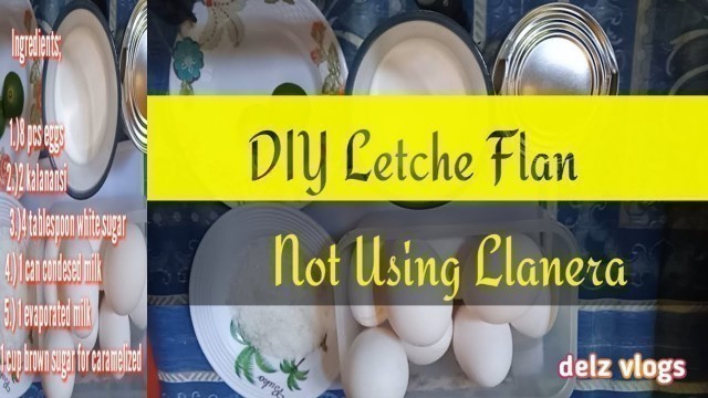 '#GCQcookingdesert#DIY Letche Flan w/out Llanera/delz vlogs'