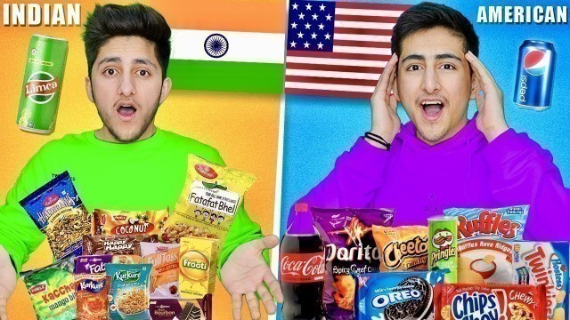 'Indian Vs American Snacks Food Challenge'