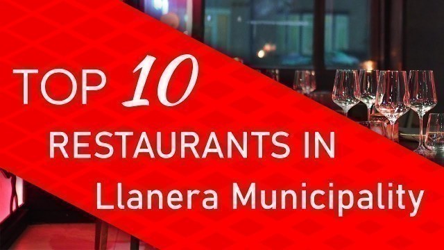 'Top 10 best Restaurants in Llanera Municipality, Spain'