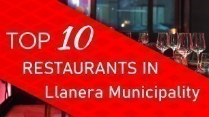 'Top 10 best Restaurants in Llanera Municipality, Spain'